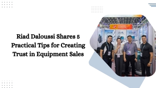 Riad Daloussi Shares 5 Practical Tips for Creating Trust in Equipment Sales
