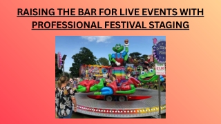 Raising the Bar for Live Events with Professional Festival Staging