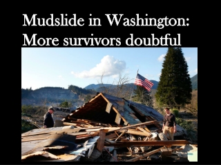 Mudslide in Washington: More survivors doubtful