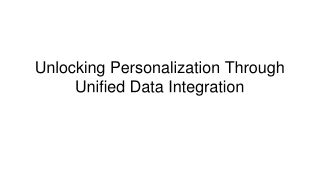 Unlocking Personalization Through Unified Data Integration