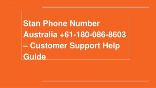 Stan Phone Number Australia  61-180-086-8603 – Customer Support Help Guide