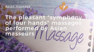 The pleasant symphony of four hands massages performed by Asian masseurs