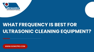 What Frequency Is Best for Ultrasonic Cleaning Equipment