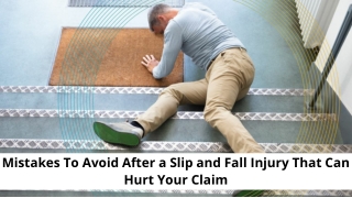 Mistakes To Avoid After a Slip and Fall Injury That Can Hurt Your Claim