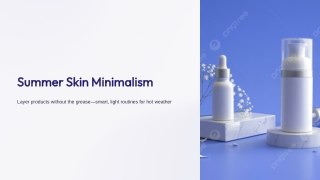 Summer Skin Minimalism: How to Layer Products Without the Grease