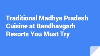 Traditional Madhya Pradesh Cuisine at Bandhavgarh Resorts You Must Try