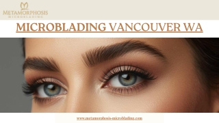 Microblading Vancouver WA : Wake Up with Perfect Brows Every Day