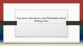 Experience Spookiness with Philadelphia Ghost Walking Tour
