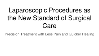 Laparoscopic Procedures as the New Standard of Surgical Care