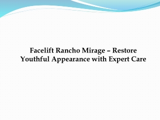 Facelift Rancho Mirage – Restore Youthful Appearance with Expert Care