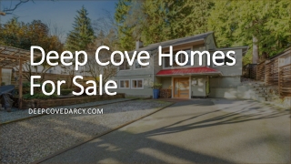 Deep Cove Homes For Sale - www.deepcovedarcy.com
