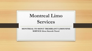 MONTREAL TO MONT TREMBLANT LIMOUSINE SERVICE Gives Smooth Travel
