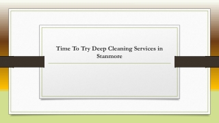 Time To Try Deep Cleaning Services in Stanmore