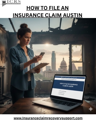 How to File an Insurance Claim in Austin | Comprehensive Property Recovery Guide