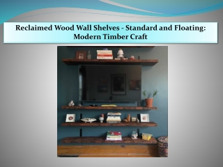 Reclaimed Wood Wall Shelves - Standard and Floating Modern Timber Craft