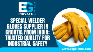 Special Welder Gloves Supplier in Croatia from India: Trusted Quality 