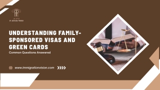 Family-Sponsored Visas and Green Cards - Common Questions Answered