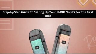 Step-by-Step Guide To Setting Up Your SMOK Nord 5 For The First Time