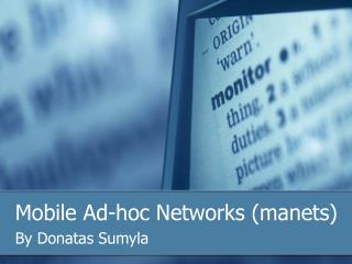 Mobile Ad-hoc Networks (manets)