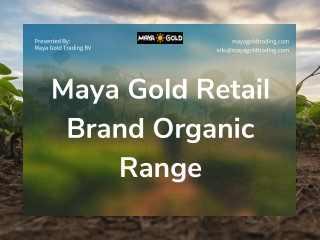 Maya Gold Retail Brand Organic Range