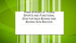 Train Strong at Titans Sports and Functional Gym for Imus Boxing and Boxing Gym Bacoor