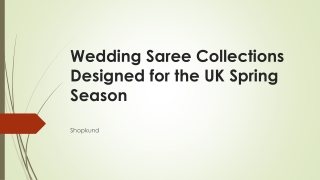 Wedding Saree Collections Designed for the UK Spring Season