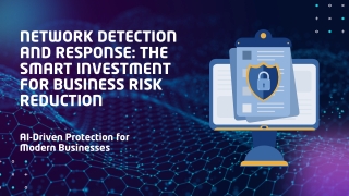 Network Detection and Response The Smart Investment for Business Risk Reduction
