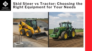 Skid Steer vs Tractor Choosing the Right Equipment for Your Needs