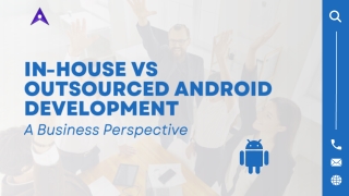 In-House vs Outsourced Android Development