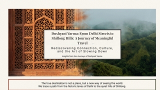 Dushyant Varma From Delhi Streets to Shillong Hills A Journey of Meaningful Travel