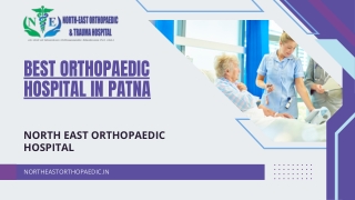 Best Orthopaedic Hospital in Patna: North East Orthopaedic Hospital