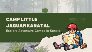 Experience Nature Closely at Camp Little Jaguar Kanatal