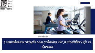 Comprehensive Weight Loss Solutions For A Healthier Life In Curaçao