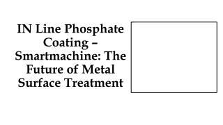IN Line Phosphate Coating  Smartmachine The Future of Metal Surface Treatment