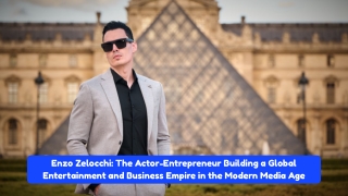 Enzo Zelocchi The Actor-Entrepreneur Building a Global Entertainment and Business Empire in the Modern Media Age