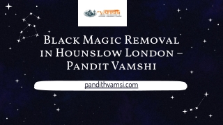 Black Magic Removal in Hounslow London – Pandit Vamshi