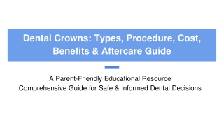 Dental Crowns - Types, Procedure, Cost, Benefits & Aftercare Guide