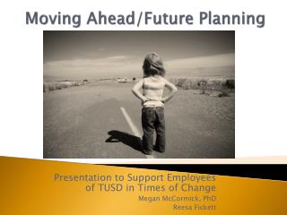 Moving Ahead/Future Planning