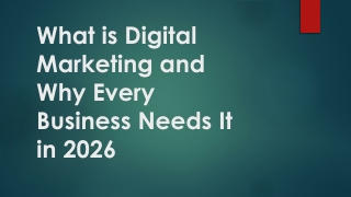 What is Digital Marketing and Why Every Business Needs It in 2026...............