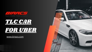 TLC Car For Uber : Reliable Rental Solutions by BIRACS