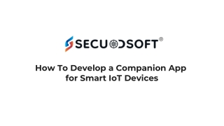 How To Develop a Companion App for Smart IoT Devices