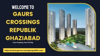 Gaurs Crossings Republik Ghaziabad – Redefined Modern Living