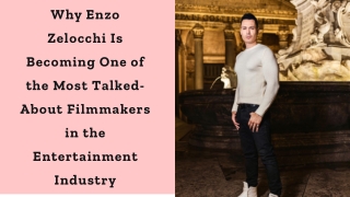 Why Enzo Zelocchi Is Becoming One of the Most Talked-About Filmmakers in the Entertainment Industry