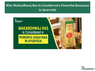 Why Makardhwaj Ras Is Considered a Powerful Rasayana in Ayurveda