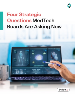 4 Strategic Questions That MedTech Boards Are Asking Now