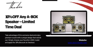 10% OFF Any A-BOX Speaker – Limited Time Deal