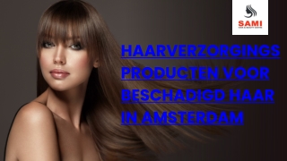 Haarverzorgingsproducten voor beschadigd haar in Amsterdam