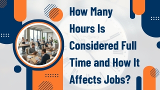 How Many Hours Is Considered Full Time and How It Affects Jobs_compressed