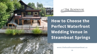 How to Choose the Perfect Waterfront Wedding Venue in Steamboat Springs