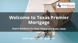 Expert Guidance for First Time Home Buyer in Texas